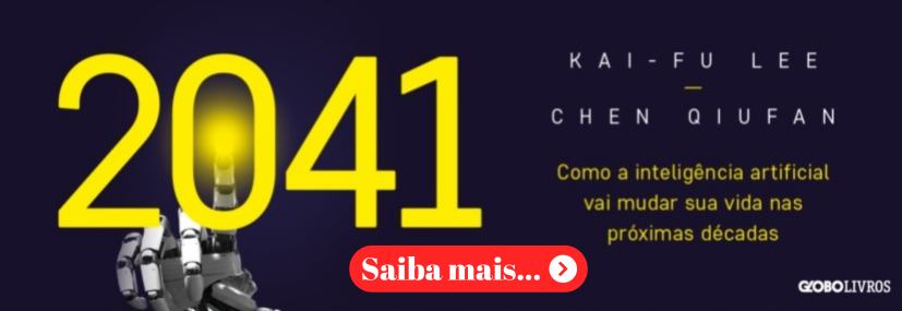 2041: Como a inteligência artificial vai mudar sua vida nas próximas décadas